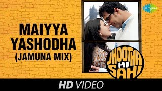 Maiya Yashoda - Jamuna Mix | HD Video | Jhoota Hi Sahi | John Abraham, Paakhi | A.R Rahman