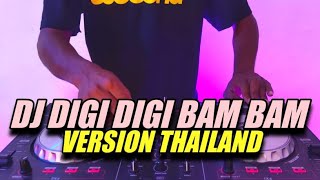 DJ DIGI DIGI BAM BAM VERSION THAILAND TIK TOK VIRAL 2021 YANG DICARI CARI DIGI DIGI BAM BAM THAILAND