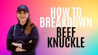 How To Breakdown Beef Knuckle By Butcher Girl Alison