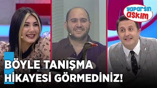 Böyle Saçma Tanışma Hikayesi Görmediniz, Duymadınız! | Yaparsın Aşkım