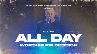 ALL DAY WORSHIP PM Session | November 8th, 2024