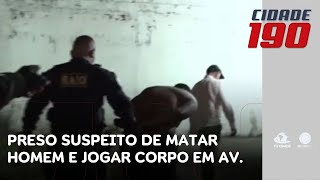 Polícia apreende adolescente suspeito de matar homem e jogar corpo em avenida | Cidade 190