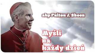 Myśli na każdy dzień roku - abp Fulton J. Sheen (1 października)