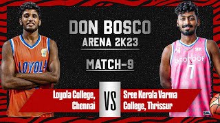 DON BOSCO ARENA 2K23 | Loyola College Chennai  VS Sree Kerala Varma College, Thrissur| LIVE