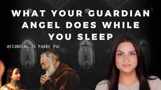 Padre Pio Revealed What Your Guardian Angel Does at Night