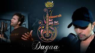Dagaa Song - Himesh Reshammiya | Sameer Anjaan | Mohd Danish new album song