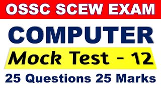 OSSC SCEW Mock Test - 12 || computer and internet awareness || 25 marks || exams odia ||