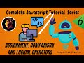 JavaScript Operators Explained: Assignment, Comparison & Logical Operators | JavaScript Tutorial #6