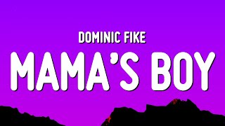 Dominic Fike - Mama’s Boy (Lyrics)