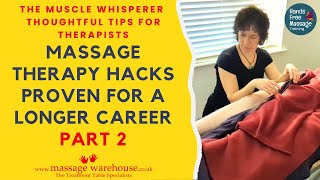Body Hack Secrets for a Long Massage Therapy Career Part 2