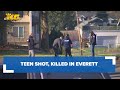 Teen shot and killed in Everett