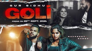 Goli (Official Video) Gur Sidhu | Deepak Dhillon | Latest Punjabi songs 2021 | Nothing Like Before