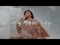 sang maar gayi slowed reverb geeta zaildar punjabi song slowed and reverb song