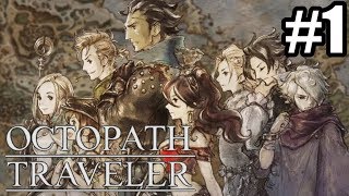 旅立とう、きみだけの物語へ「OCTOPATH TRAVELER」実況プレイPart1