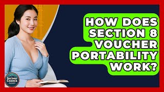 How Does Section 8 Voucher Portability Work? - Second Chance Journey