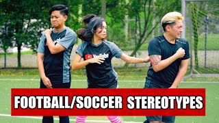 13 TYPES OF PEOPLE WHO PLAY FOOTBALL (SOCCER)