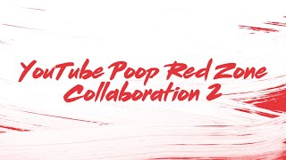 YouTube Poop Red Zone Collaboration 2