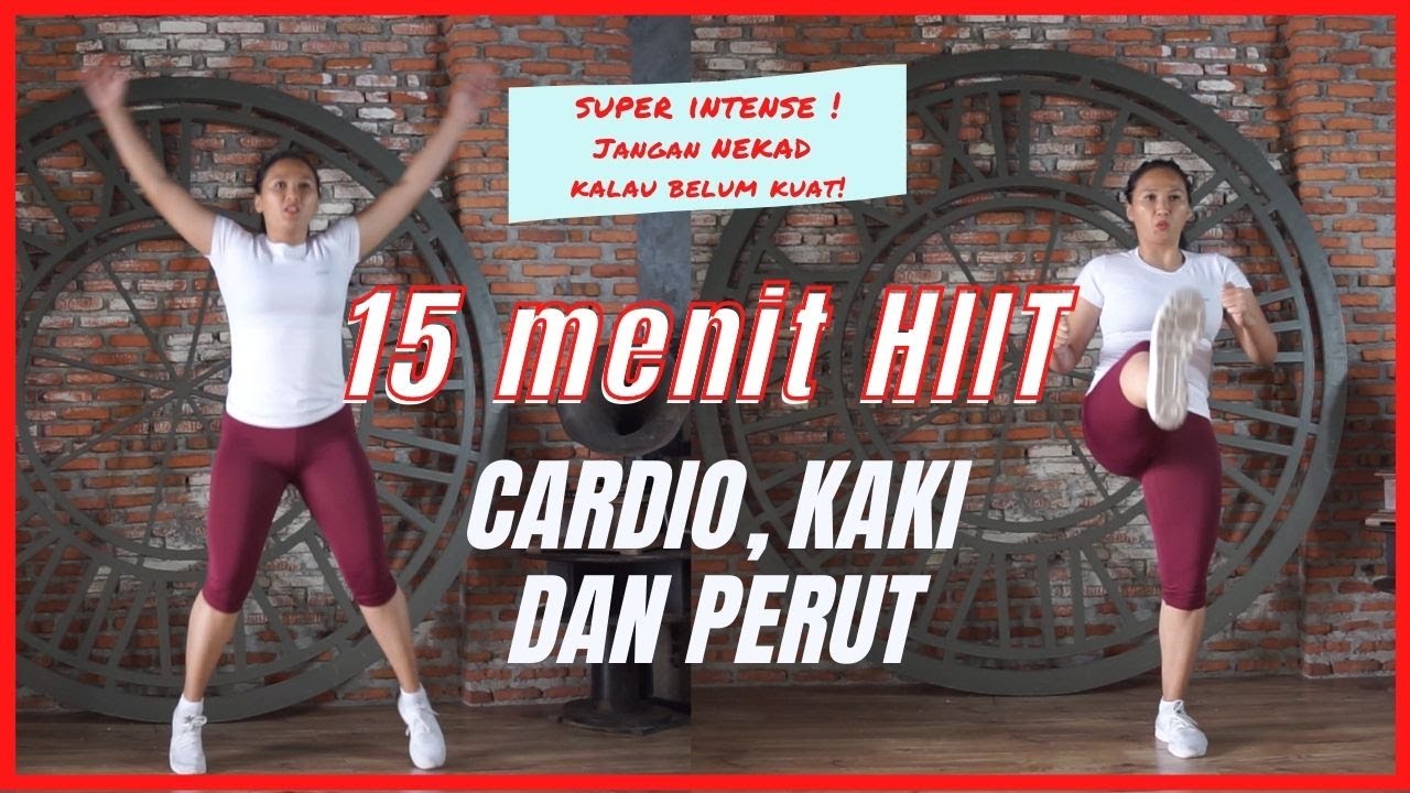 15 Menit HIIT - Intense Workout Cardio Perut Dan Kaki - Bakar 300 ...