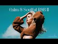 【playlist】calm u0026 soulful r u0026b ii a relaxing ballad ～心地よい最高なリラックスバラード～