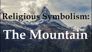 The Symbolism of Mountains | Jonathan Pageau