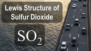 Lewis Structure of Sulfur Dioxide, SO2