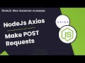 Axios: How to Send POST Requests