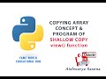 #33 - Copying Array - Shallow Copy - Numpy Module - Python Programming