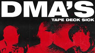 DMA'S - Tape Deck Sick (Official Audio)