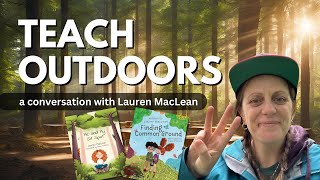 START TEACHING OUTDOORS Like a PRO with LAUREN MACLEAN