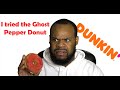 I tried Dunkin's New Ghost Pepper Donut...