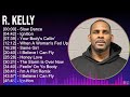 R. Kelly 2024 MIX Best Songs - Slow Dance, Ignition, Your Body's Callin', When A Woman's Fed Up