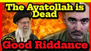 The Ayatollah of Iran is Dead. Good Riddance