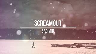 ScReamout - SAG MIR (prod. by Jurrivh)