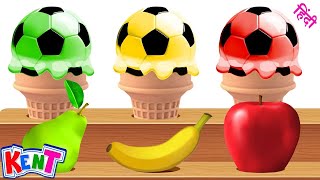 Learn Colors And Fruits With Soccer Ball Ice Creams + Learning Videos for Toddlers Ek  Chota Kent