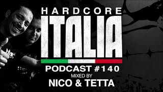 Hardcore Italia - Podcast #140 - Mixed by Nico \u0026 Tetta