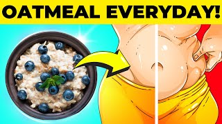 What Happens To Your Body When You Eat Oatmeal Every Day