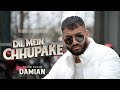 DIL MEIN CHHUPAKE - DAMIAN || SELECTABEATS (OFFICIAL VIDEO)