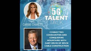 Connecting Communities and Conquering Mountains with Gary Ervin of Ervin Cable Construction