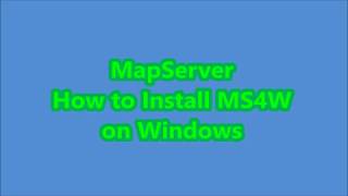 MapServer: How to Install MS4W on Windows