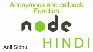 Node js tutorial in Hindi #5 Anonymous and Callback Function