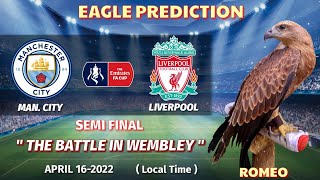 Manchester City vs Liverpool Prediction | Emirates FA Cup 2021/22 Semi Final | Eagle Prediction