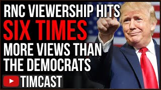 Republican Convention Got SIX TIMES More Livestream Viewers Than Democrats, Media Narrative CRUMBLES