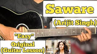 Saware - Arijit Singh | Guitar Lesson | Easy Chords | (Phantom)
