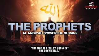 AL ANBIYAH FULL - POWERFUL QURAN (THE PROPHETS)