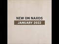 New Releases on Naxos: January 2022 Highlights