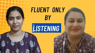 Become fluent only by listening. Fluent english conversation.