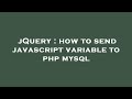 jQuery : how to send javascript variable to php mysql