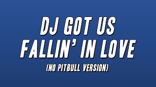 Usher  - DJ Got Us Fallin’ In Love (No Pitbull Version) [Lyrics]