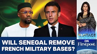 Senegal's PM Ousmane Sonko to Remove French Military Bases? | Vantage with Palki