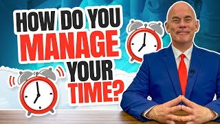 HOW DO YOU MANAGE YOUR TIME? (How to ANSWER this DIFFICULT INTERVIEW QUESTION!)